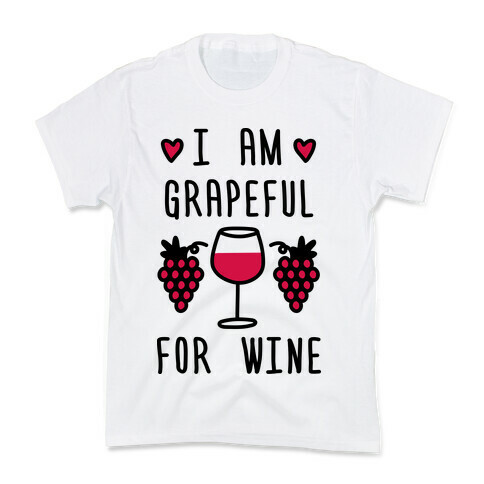 I Am Grapeful For Wine Kids T-Shirt