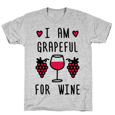 I Am Grapeful For Wine T-Shirt