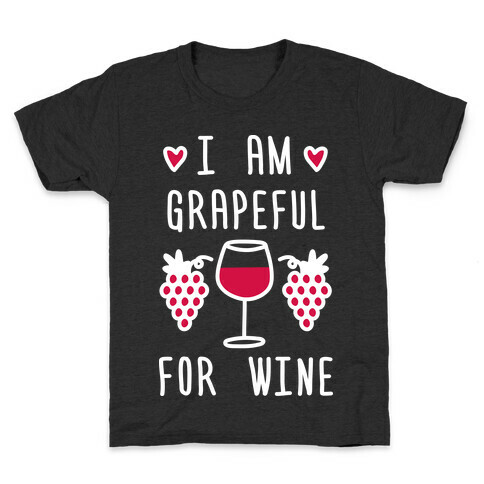 I Am Grapeful For Wine Kids T-Shirt