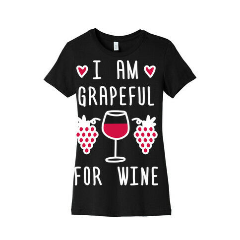 I Am Grapeful For Wine Womens T-Shirt