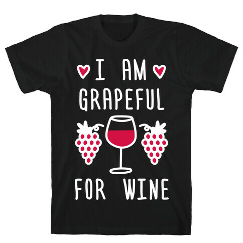 I Am Grapeful For Wine T-Shirt