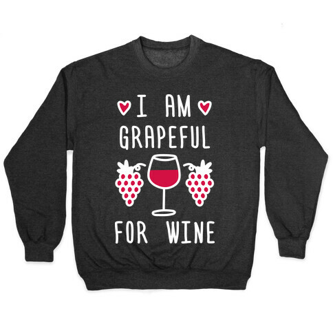 I Am Grapeful For Wine Pullover