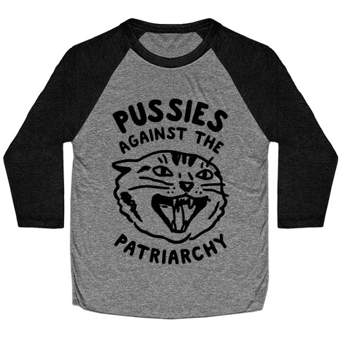 Pussies Against The Patriarchy Baseball Tee