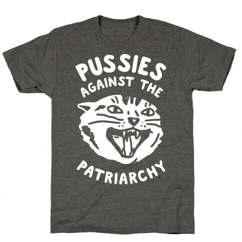 Pussies Against The Patriarchy T-Shirt