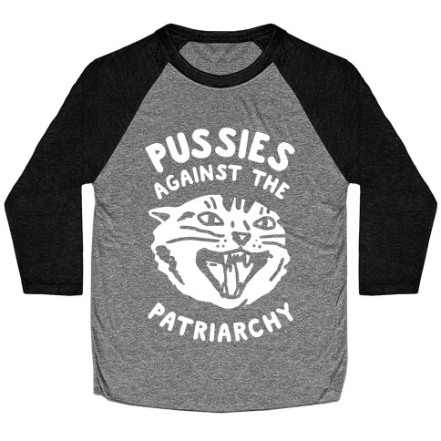 Pussies Against The Patriarchy Baseball Tee
