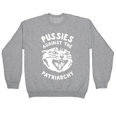 Pussies Against The Patriarchy Pullover