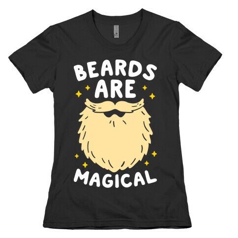 Beards Are Magical Womens T-Shirt