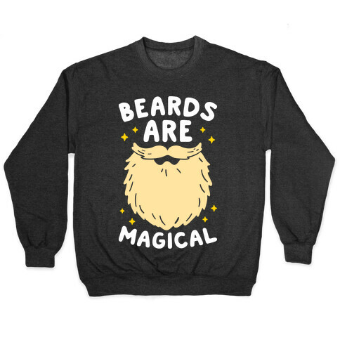 Beards Are Magical Pullover