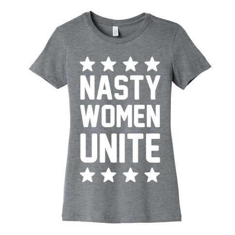 Nasty Women Unite Womens T-Shirt
