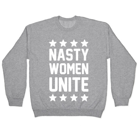 Nasty Women Unite Pullover