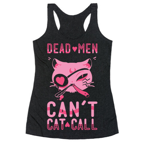 Dead Men Can't Cat Call Racerback Tank Top