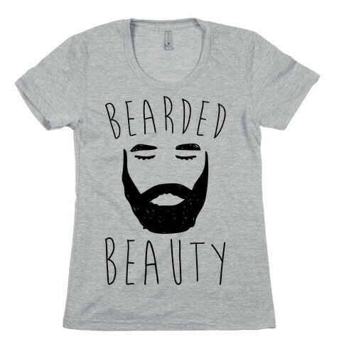 Bearded Beauty  Womens T-Shirt