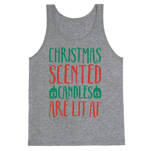 Christmas Scented Candles Are Lit Af Tank Top