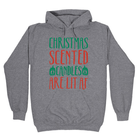 Christmas Scented Candles Are Lit Af Hooded Sweatshirt