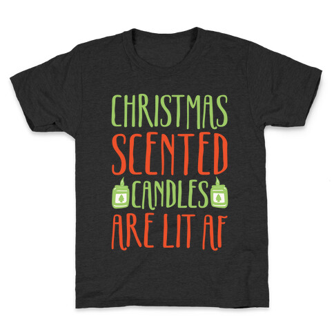 Christmas Scented Candles Are Lit Af White Print Kids T-Shirt