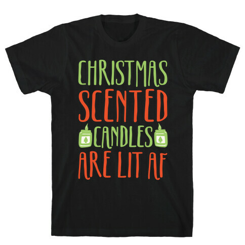 Christmas Scented Candles Are Lit Af White Print T-Shirt