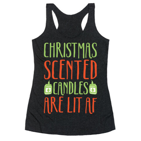 Christmas Scented Candles Are Lit Af White Print Racerback Tank Top