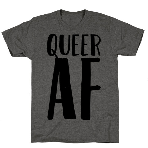 Queer AF T-Shirt