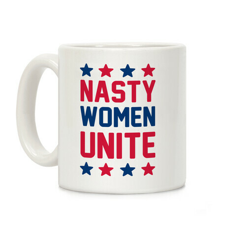 Nasty Women Unite Coffee Mug