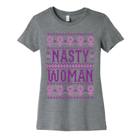 Nasty Woman Ugly Sweater Womens T-Shirt