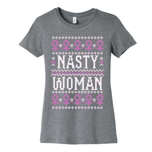 Nasty Woman Ugly Sweater Womens T-Shirt