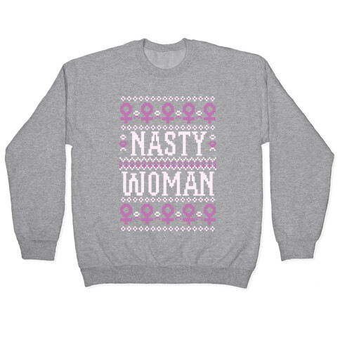 Nasty Woman Ugly Sweater Pullover