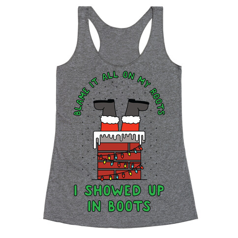 I Showed Up In Boots Racerback Tank Top