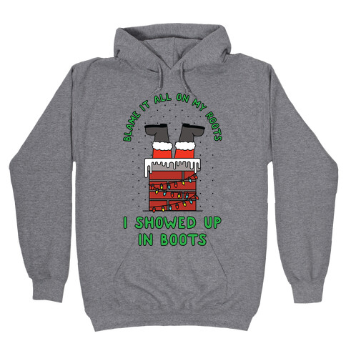 I Showed Up In Boots Hooded Sweatshirt
