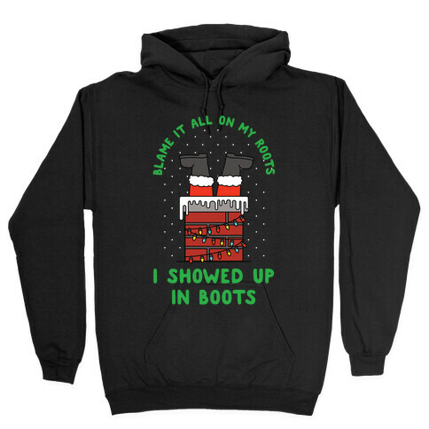 I Showed Up In Boots Hooded Sweatshirt