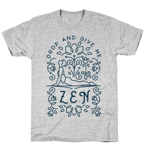 Drop And Give Me Zen T-Shirt