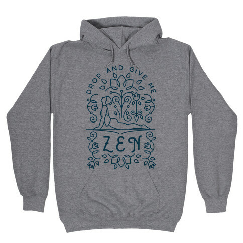 Drop And Give Me Zen Hooded Sweatshirt
