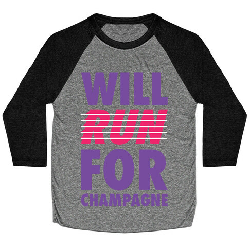 Will Run For Champagne Baseball Tee