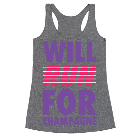 Will Run For Champagne Racerback Tank Top