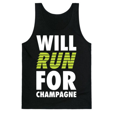 Will Run For Champagne Tank Top