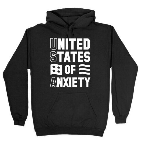 United States of Anxiety Hooded Sweatshirt
