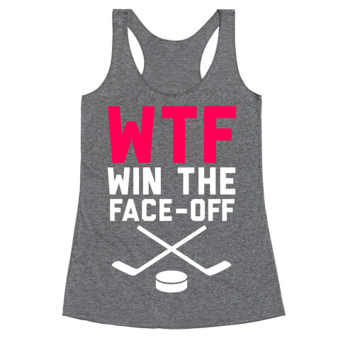 WTF (Win The Face-off) Racerback Tank Top