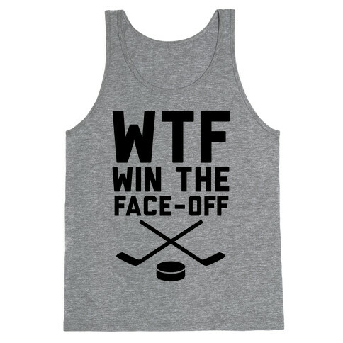 WTF (Win The Face-off) Tank Top