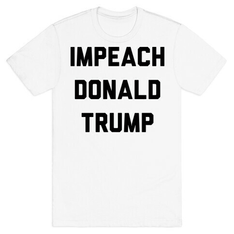 Impeach Donald Trump T-Shirt