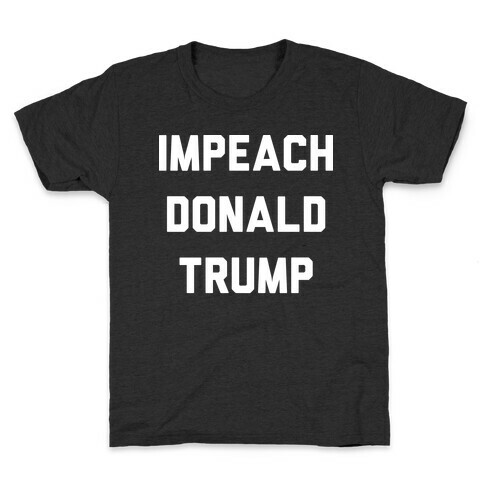 Impeach Donald Trump Kids T-Shirt