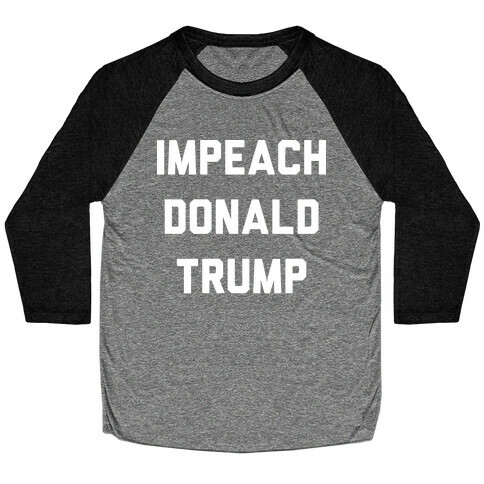 Impeach Donald Trump Baseball Tee