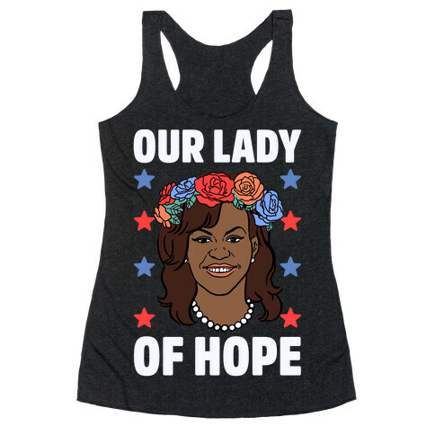 Michelle Obama: Our Lady Of Hope Racerback Tank Top