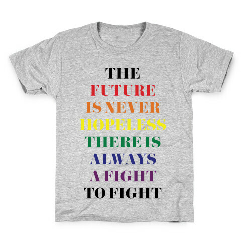 The Future is Never Hopeless Kids T-Shirt