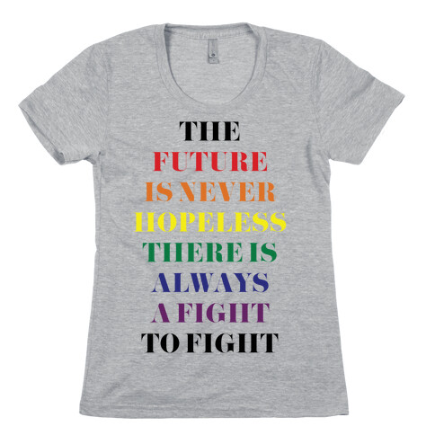 The Future is Never Hopeless Womens T-Shirt