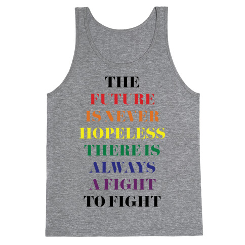 The Future is Never Hopeless Tank Top