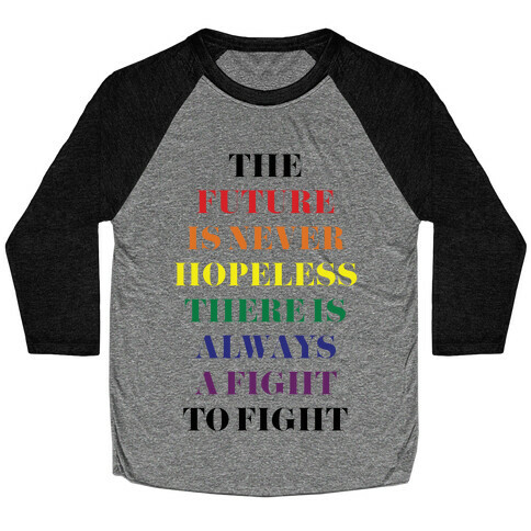 The Future is Never Hopeless Baseball Tee