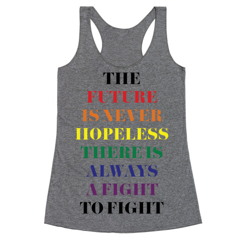 The Future is Never Hopeless Racerback Tank Top