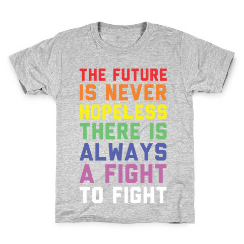 The Future is Never Hopeless Kids T-Shirt