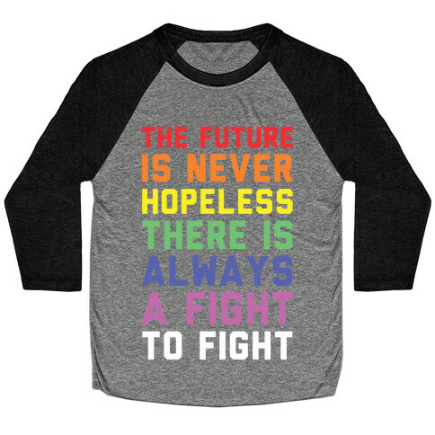 The Future is Never Hopeless Baseball Tee