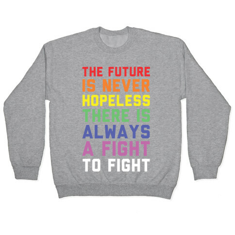 The Future is Never Hopeless Pullover