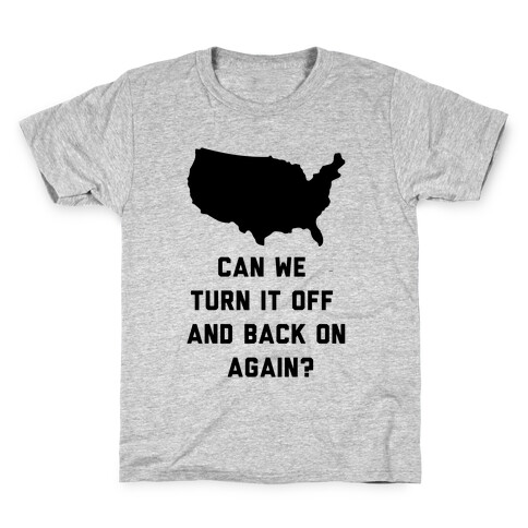 Can We Turn It Off and Back On Again Kids T-Shirt
